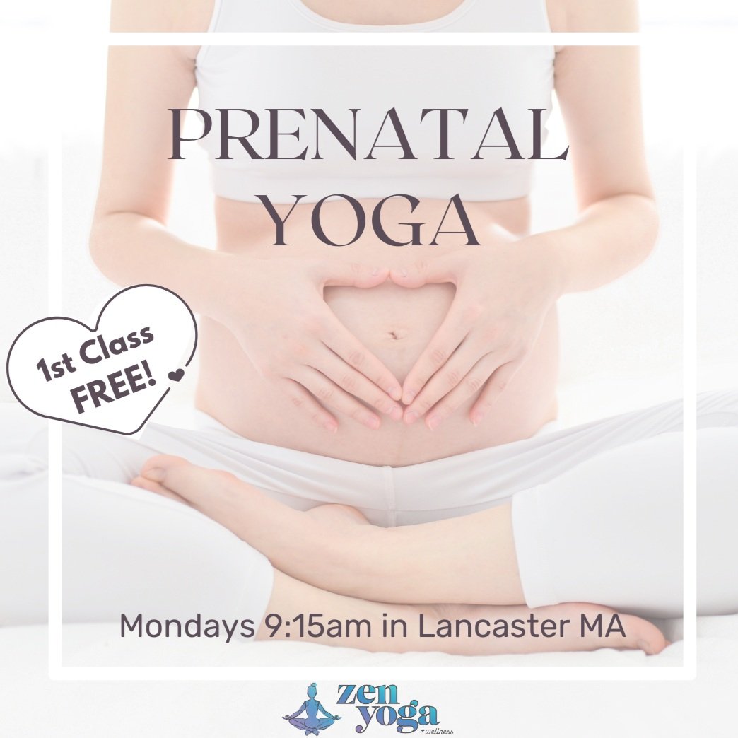 Prenatal yoga advertisement showing a pregnant woman in white outfit sitting cross-legged with hands forming a heart shape on her belly. Text offers a free first class, Mondays at 9:15am in Lancaster, MA, and includes a Zen Yoga Wellness logo.